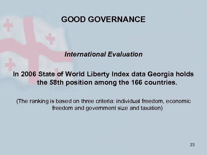 GOOD GOVERNANCE International Evaluation In 2006 State of World Liberty Index data Georgia holds