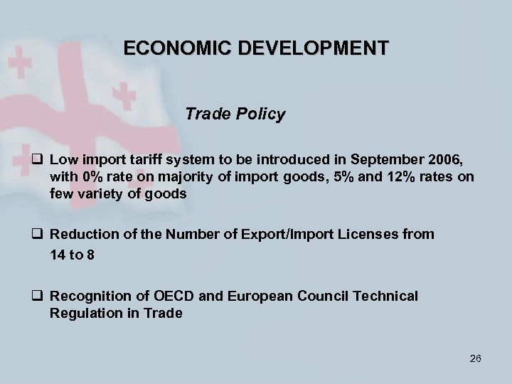 ECONOMIC DEVELOPMENT Trade Policy q Low import tariff system to be introduced in September