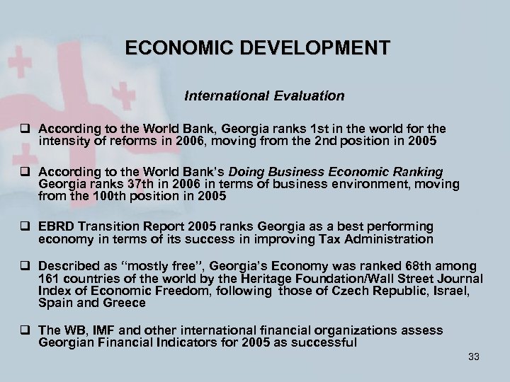 ECONOMIC DEVELOPMENT International Evaluation q According to the World Bank, Georgia ranks 1 st