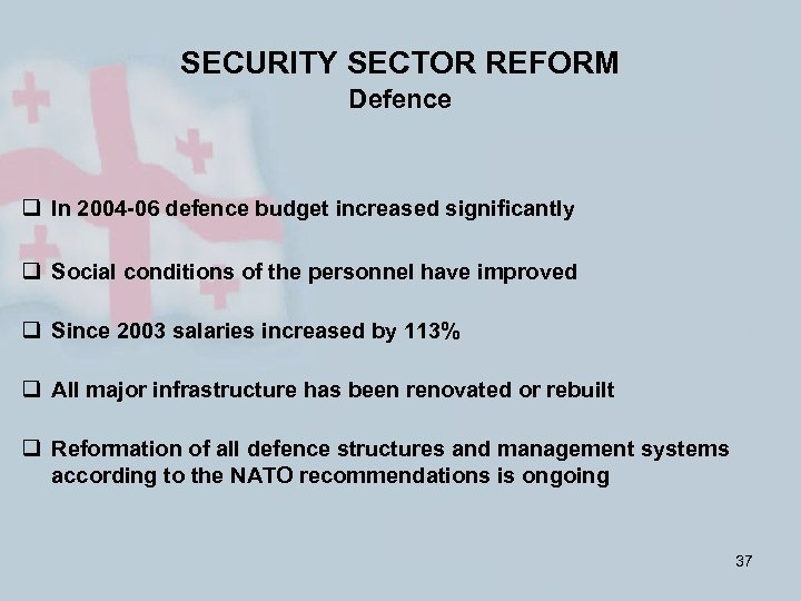 SECURITY SECTOR REFORM Defence q In 2004 -06 defence budget increased significantly q Social
