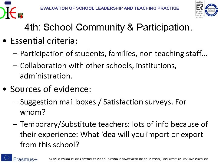 EVALUATION OF SCHOOL LEADERSHIP AND TEACHING PRACTICE 4 th: School Community & Participation. •
