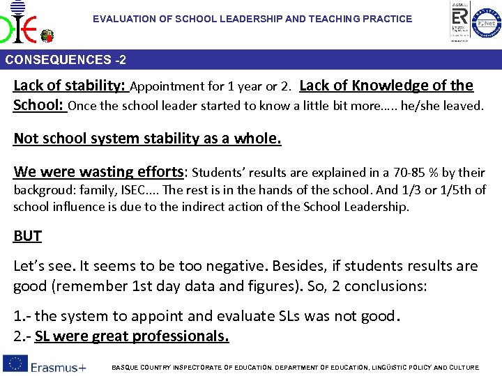 EVALUATION OF SCHOOL LEADERSHIP AND TEACHING PRACTICE CONSEQUENCES -2 Lack of stability: Appointment for