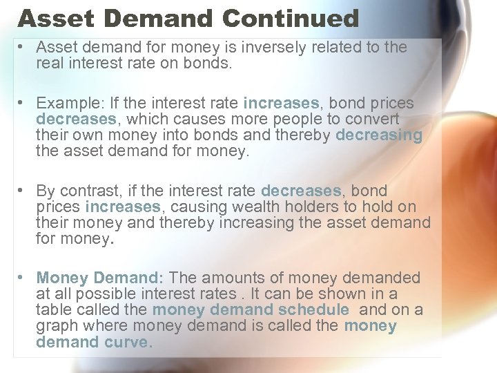 Asset Demand Continued • Asset demand for money is inversely related to the real