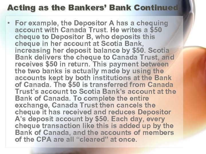 Acting as the Bankers’ Bank Continued • For example, the Depositor A has a