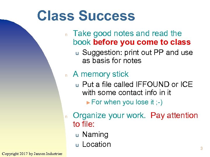 Class Success n Take good notes and read the book before you come to