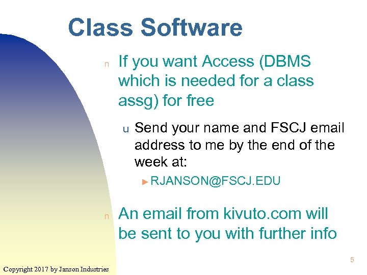 Class Software n If you want Access (DBMS which is needed for a class