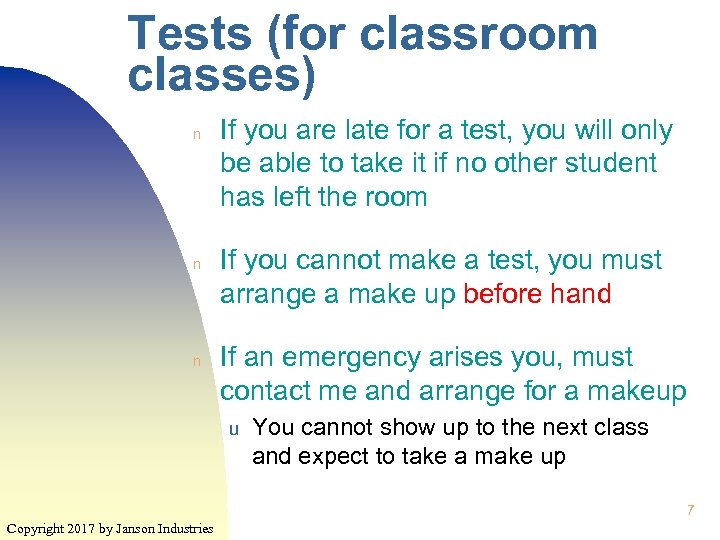 Tests (for classroom classes) n n n If you are late for a test,
