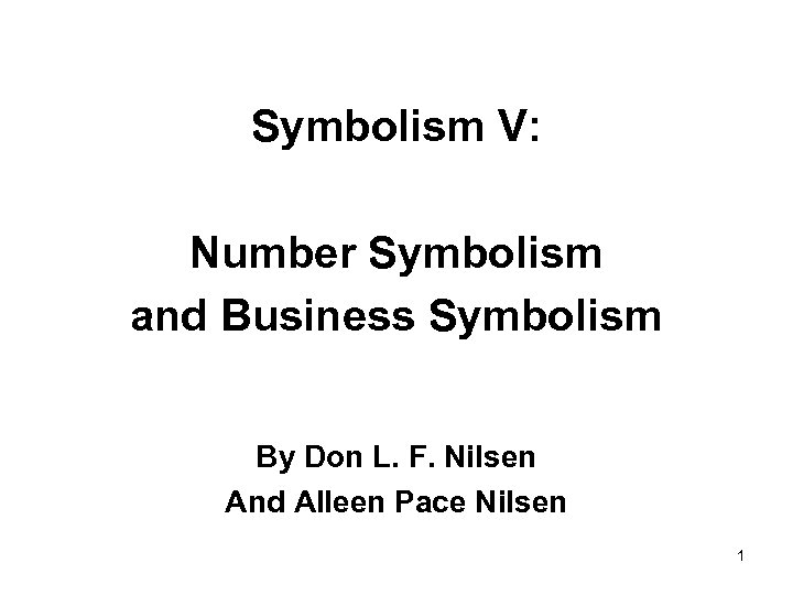 Symbolism V: Number Symbolism and Business Symbolism By Don L. F. Nilsen And Alleen