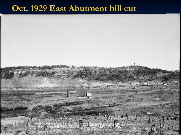 Oct. 1929 East Abutment hill cut 