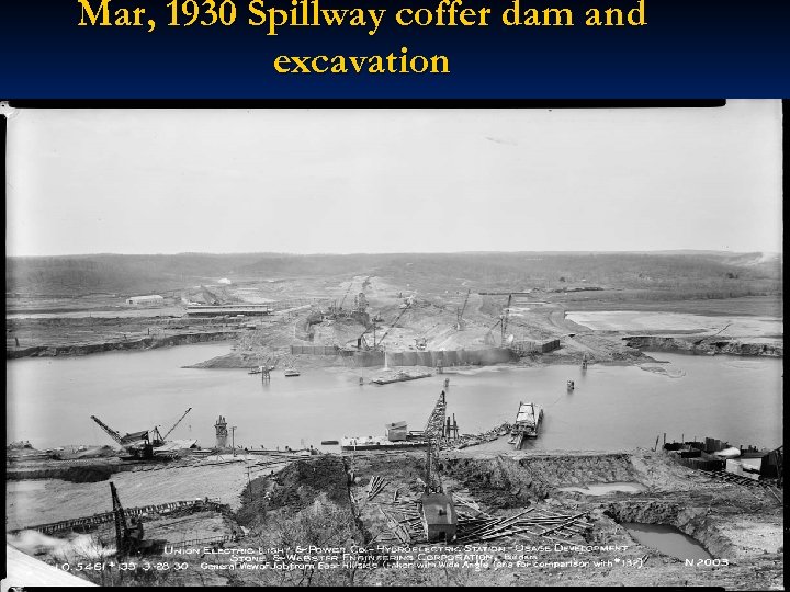 Mar, 1930 Spillway coffer dam and excavation 