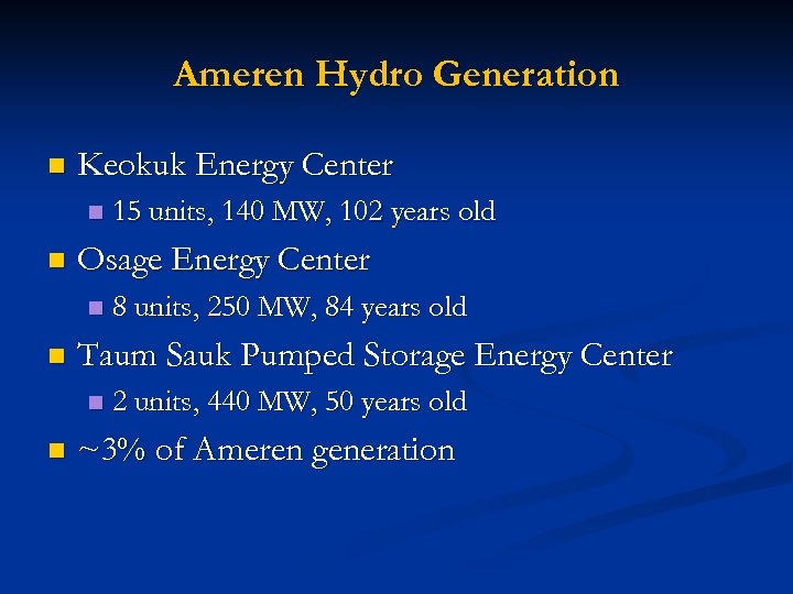 Ameren Hydro Generation n Keokuk Energy Center n n Osage Energy Center n n