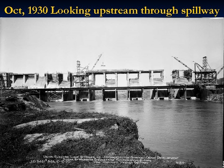 Oct, 1930 Looking upstream through spillway 