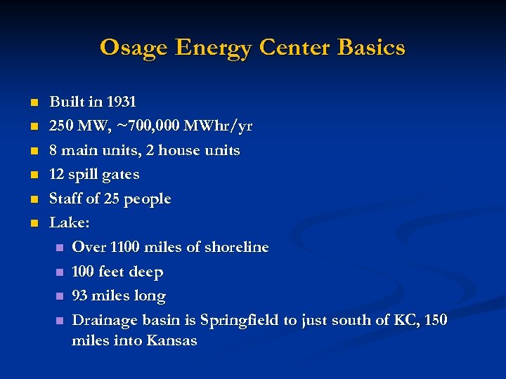 Osage Energy Center Basics n n n Built in 1931 250 MW, ~700, 000