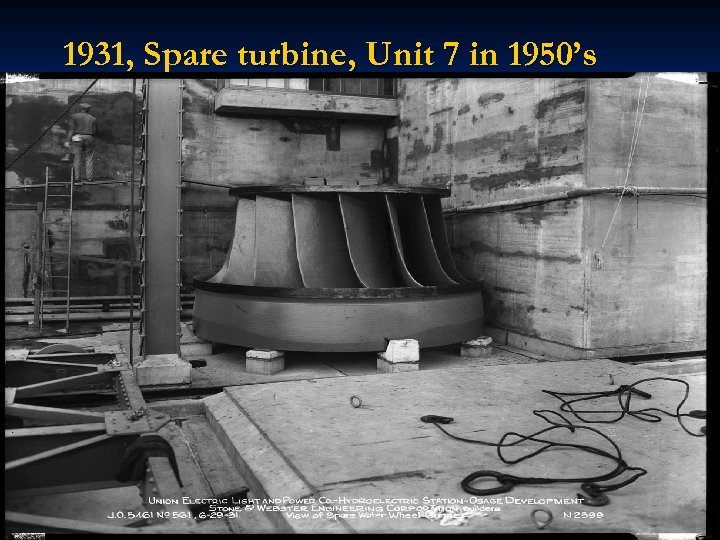 1931, Spare turbine, Unit 7 in 1950’s 