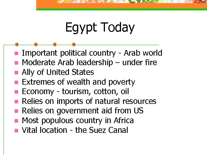 Egypt Today n n n n n Important political country - Arab world Moderate