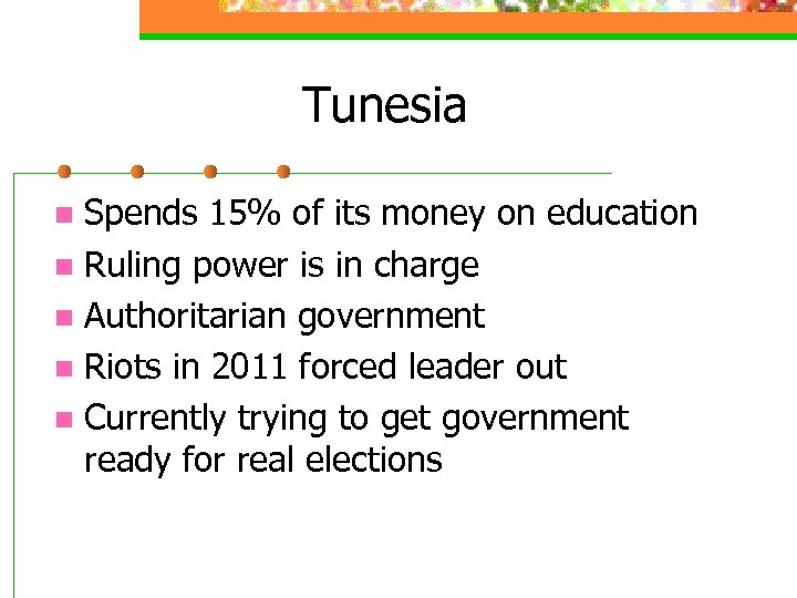 Tunesia Spends 15% of its money on education n Ruling power is in charge
