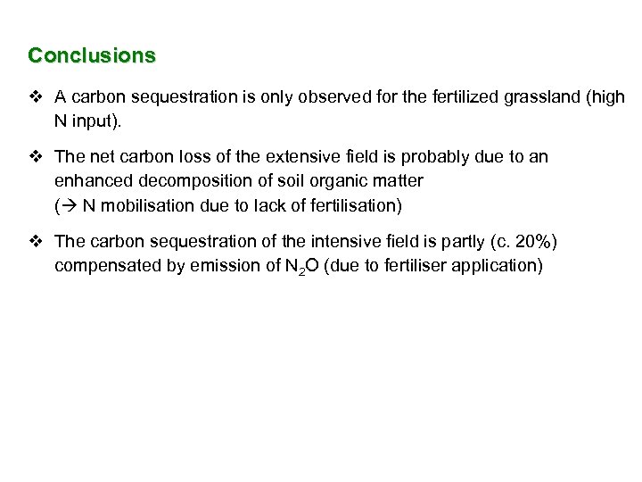 comp N-budget Conclusions v A carbon sequestration is only observed for the fertilized grassland