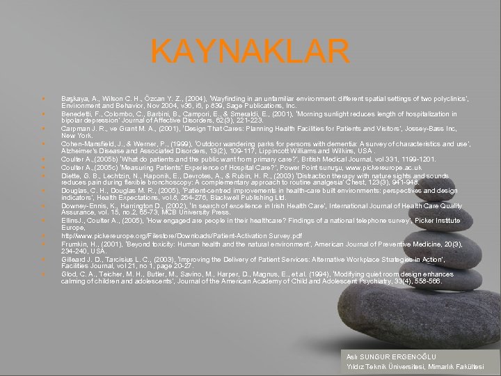 KAYNAKLAR • • • • Başkaya, A. , Wilson C. H. , Özcan Y.