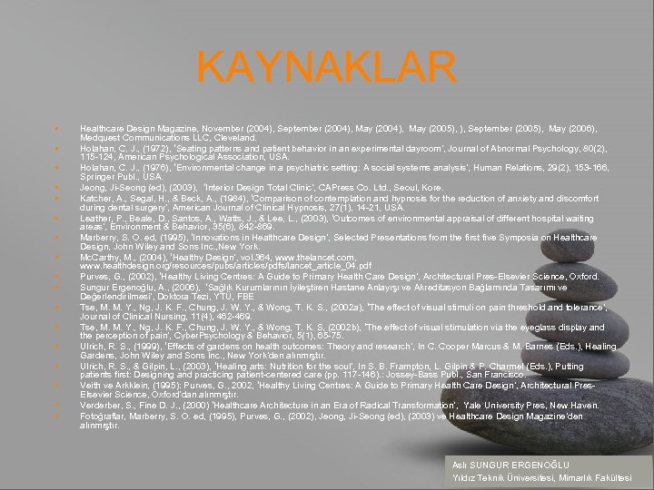 KAYNAKLAR • • • • • Healthcare Design Magazine, November (2004), September (2004), May