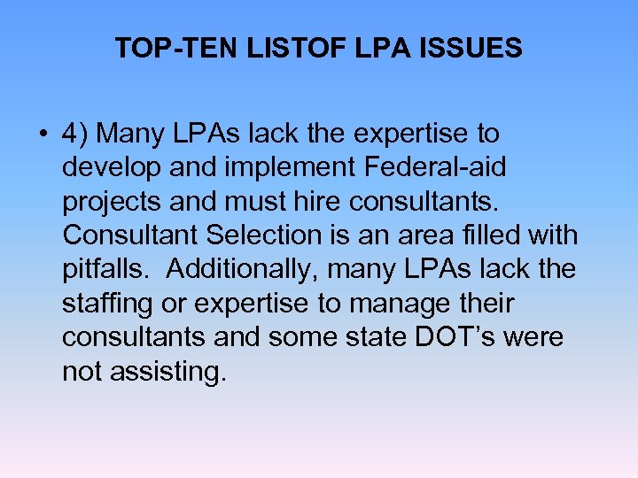 TOP-TEN LISTOF LPA ISSUES • 4) Many LPAs lack the expertise to develop and