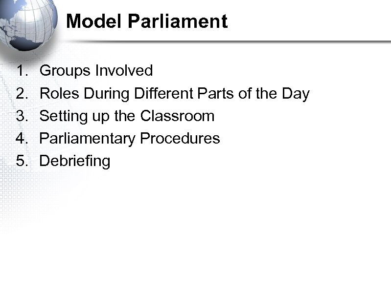 Model Parliament 1. 2. 3. 4. 5. Groups Involved Roles During Different Parts of