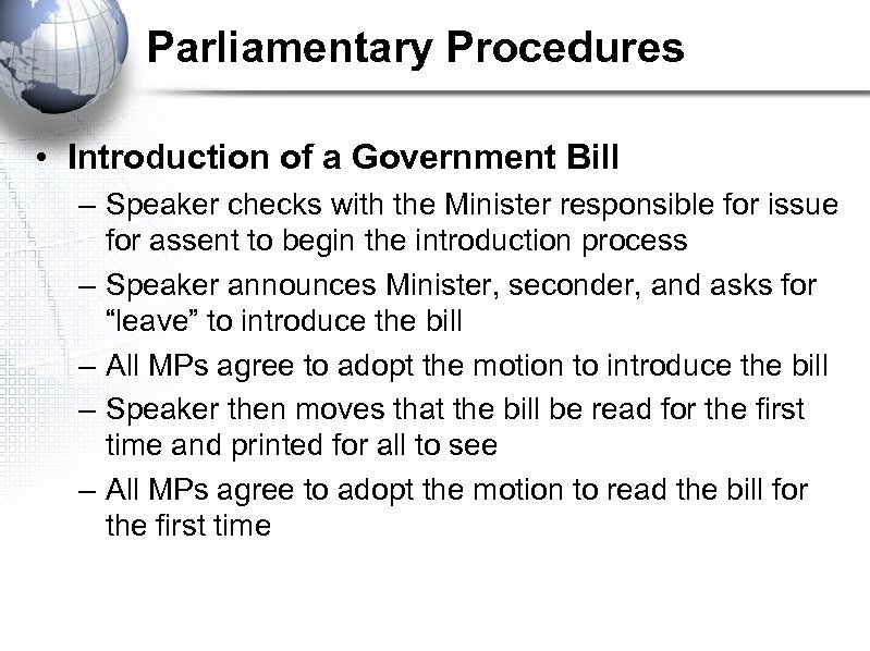 Parliamentary Procedures • Introduction of a Government Bill – Speaker checks with the Minister