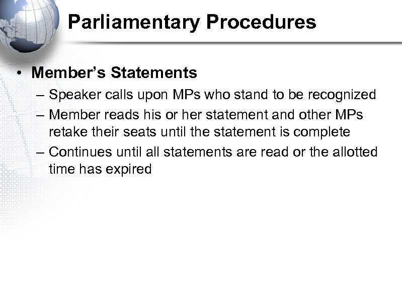 Parliamentary Procedures • Member’s Statements – Speaker calls upon MPs who stand to be