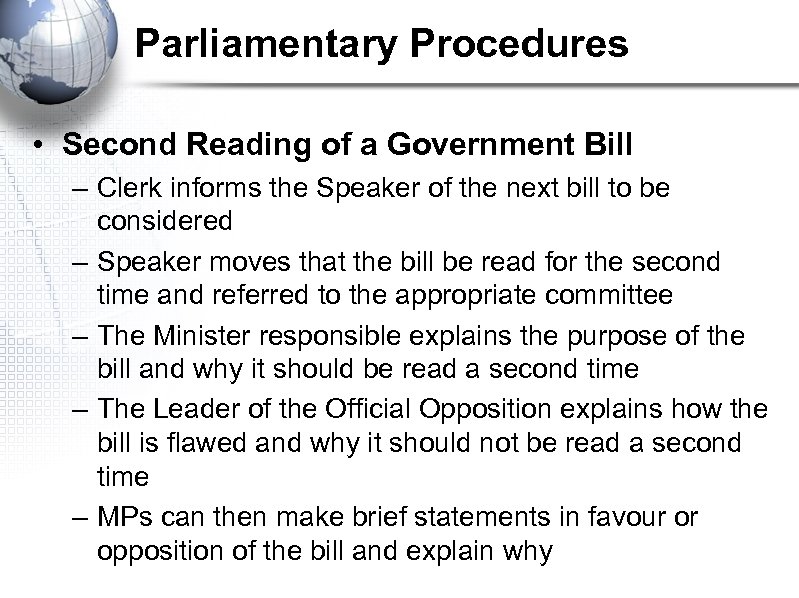 Parliamentary Procedures • Second Reading of a Government Bill – Clerk informs the Speaker