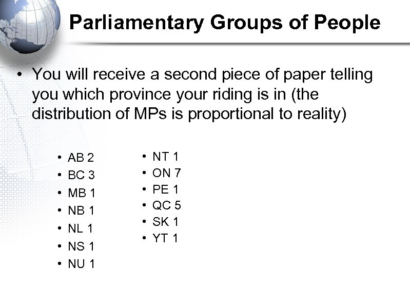 Parliamentary Groups of People • You will receive a second piece of paper telling