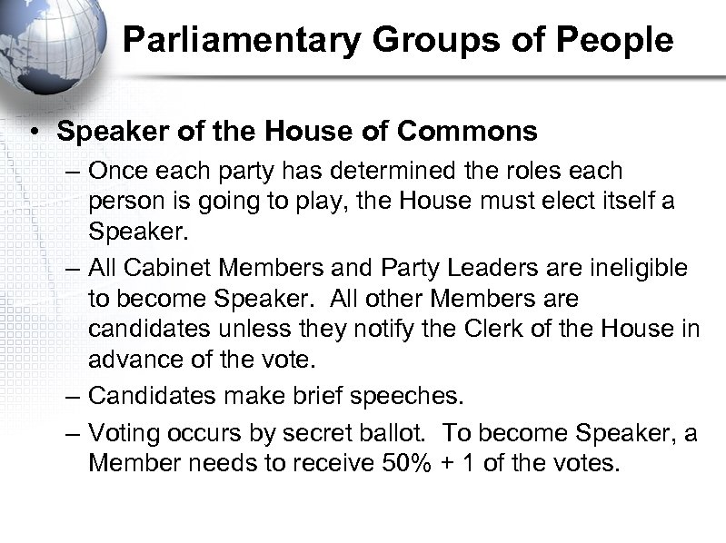 Parliamentary Groups of People • Speaker of the House of Commons – Once each