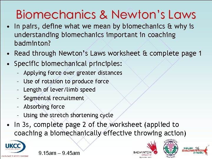 Biomechanics & Newton’s Laws • In pairs, define what we mean by biomechanics &