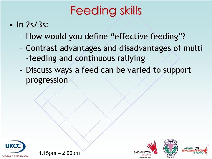 Feeding skills • In 2 s/3 s: – How would you define “effective feeding”?