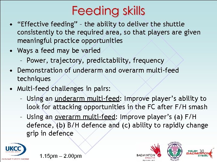Feeding skills • “Effective feeding” – the ability to deliver the shuttle consistently to