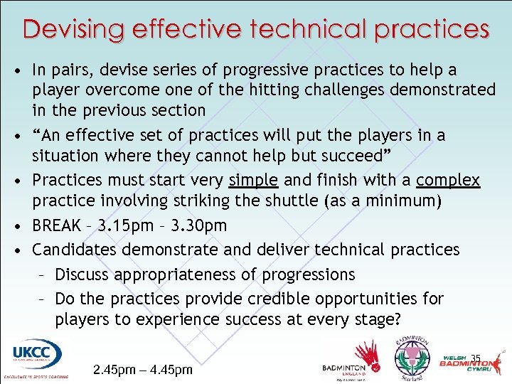 Devising effective technical practices • In pairs, devise series of progressive practices to help