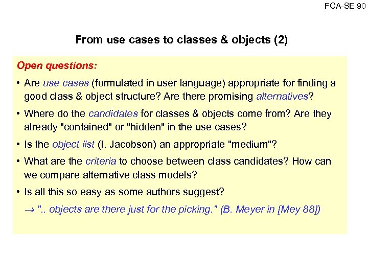 FCA SE 90 From use cases to classes & objects (2) Open questions: •