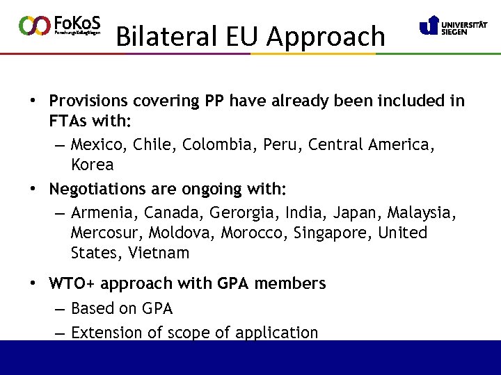 Bilateral EU Approach • Provisions covering PP have already been included in FTAs with: