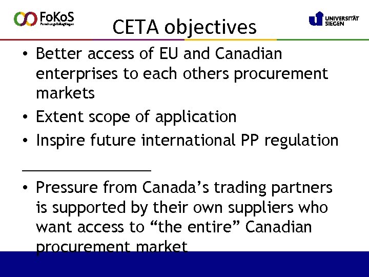 CETA objectives • Better access of EU and Canadian enterprises to each others procurement