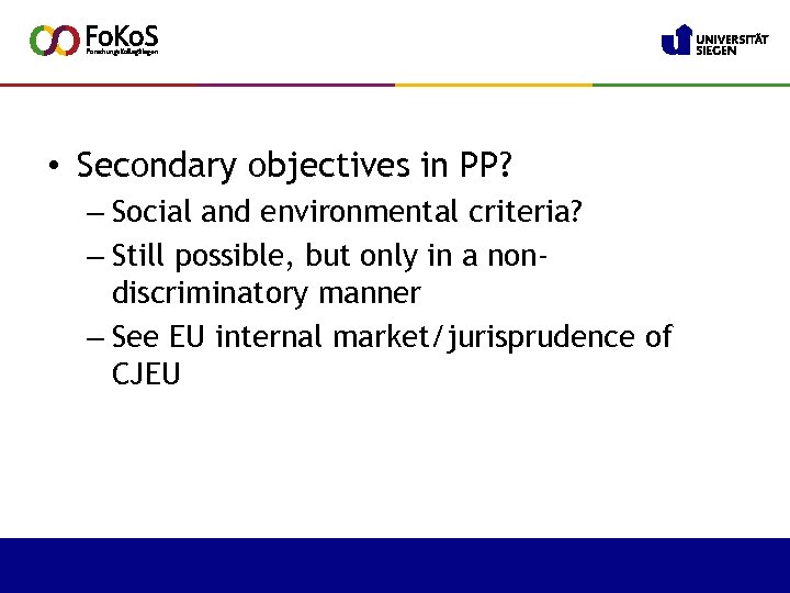  • Secondary objectives in PP? – Social and environmental criteria? – Still possible,