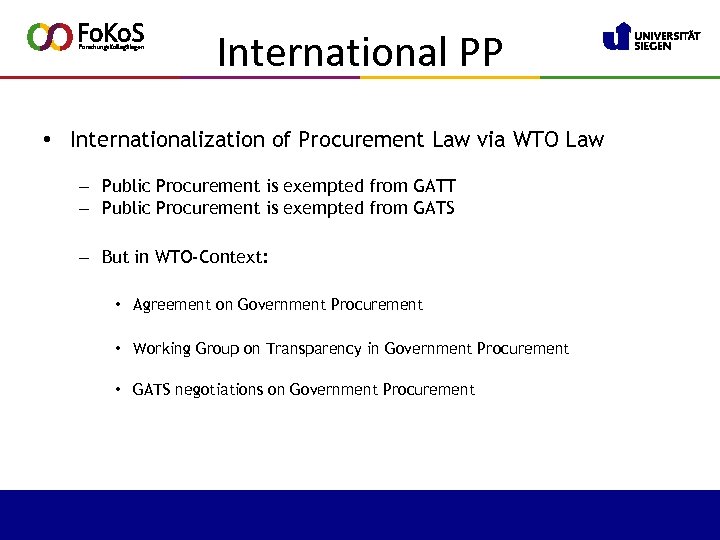 International PP • Internationalization of Procurement Law via WTO Law – Public Procurement is