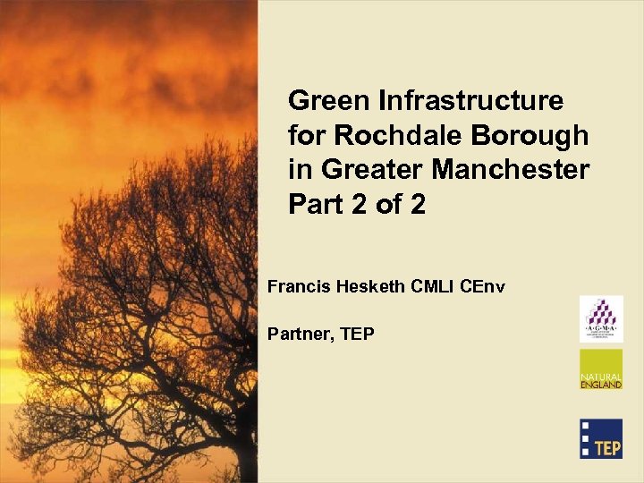 Green Infrastructure for Rochdale Borough in Greater Manchester Part 2 of 2 Francis Hesketh