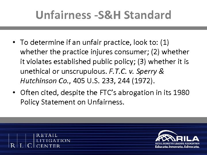 Unfairness -S&H Standard • To determine if an unfair practice, look to: (1) whether