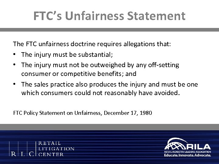 FTC’s Unfairness Statement The FTC unfairness doctrine requires allegations that: • The injury must