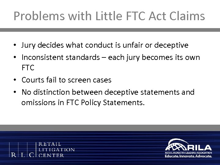 Problems with Little FTC Act Claims • Jury decides what conduct is unfair or