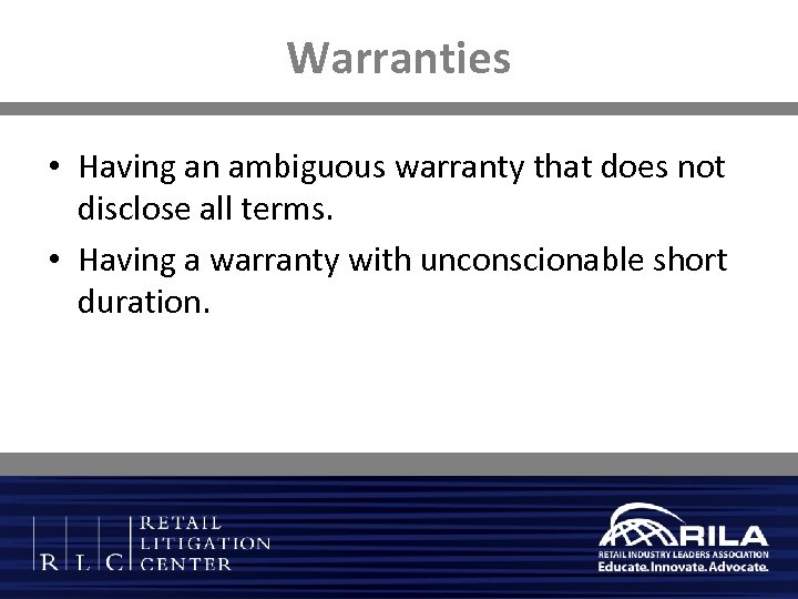 Warranties • Having an ambiguous warranty that does not disclose all terms. • Having