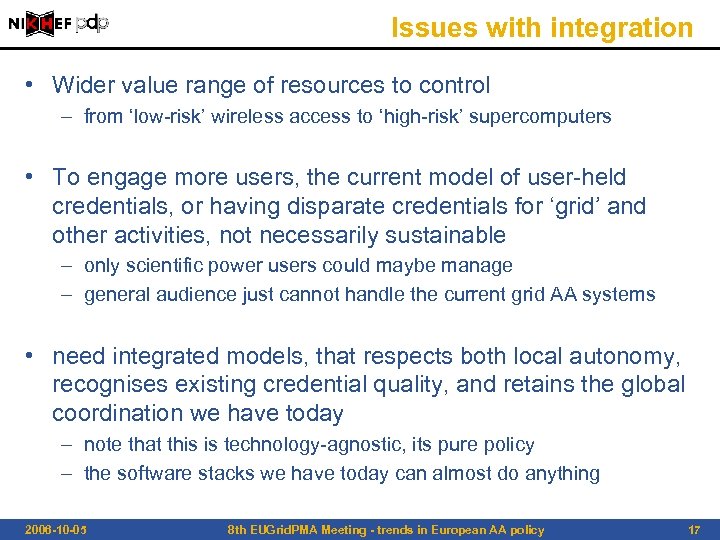 Issues with integration • Wider value range of resources to control – from ‘low-risk’