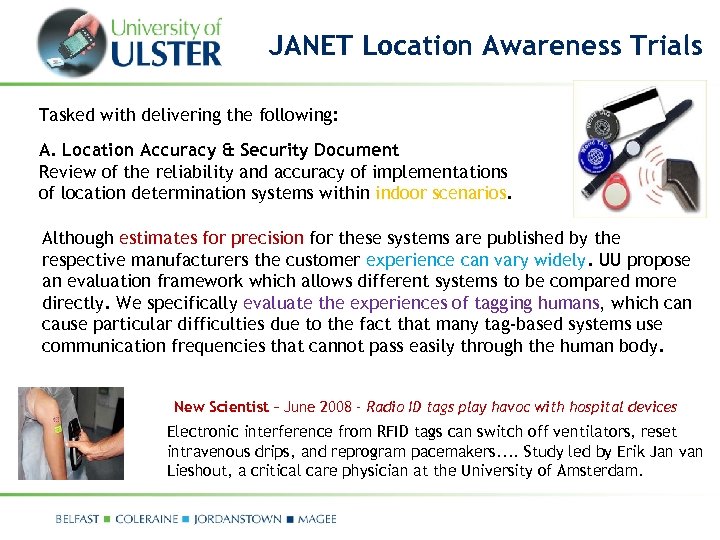 JANET Location Awareness Trials Tasked with delivering the following: A. Location Accuracy & Security