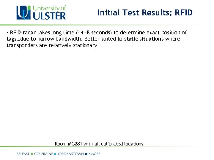 Initial Test Results: RFID • RFID-radar takes long time (~4 -8 seconds) to determine