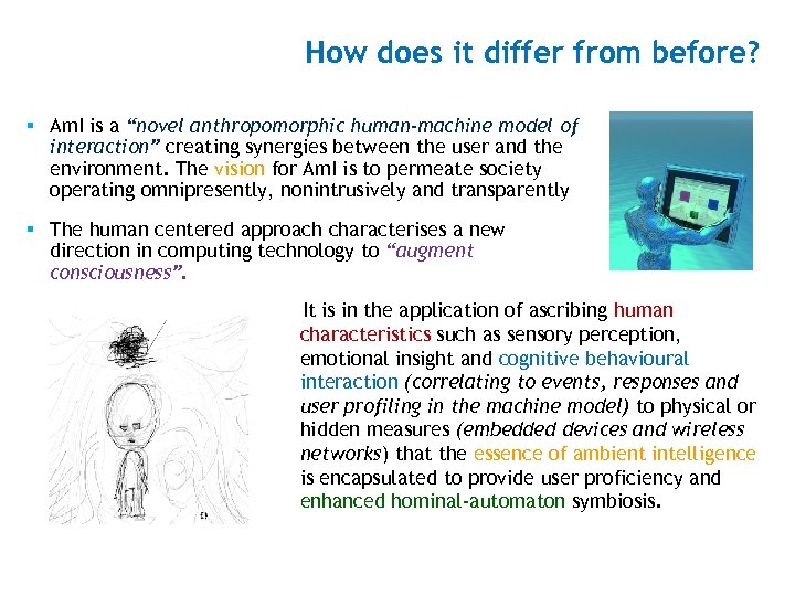 How does it differ from before? § Am. I is a “novel anthropomorphic human-machine
