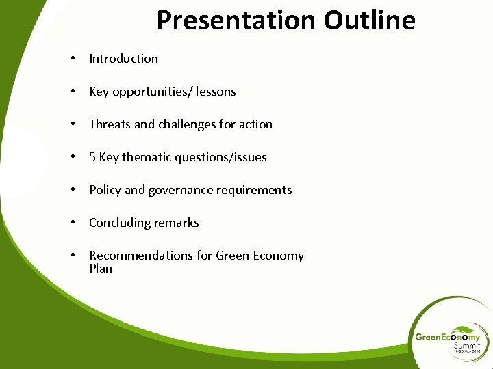 Presentation Outline • Introduction • Key opportunities/ lessons • Threats and challenges for action