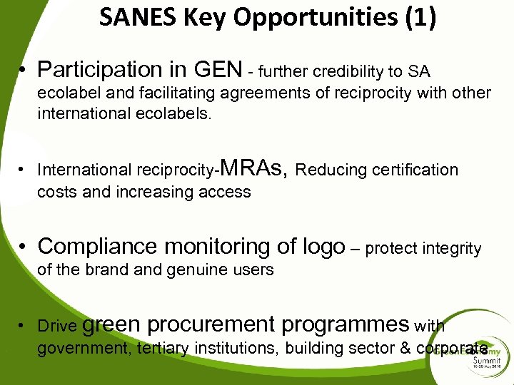 SANES Key Opportunities (1) • Participation in GEN - further credibility to SA ecolabel